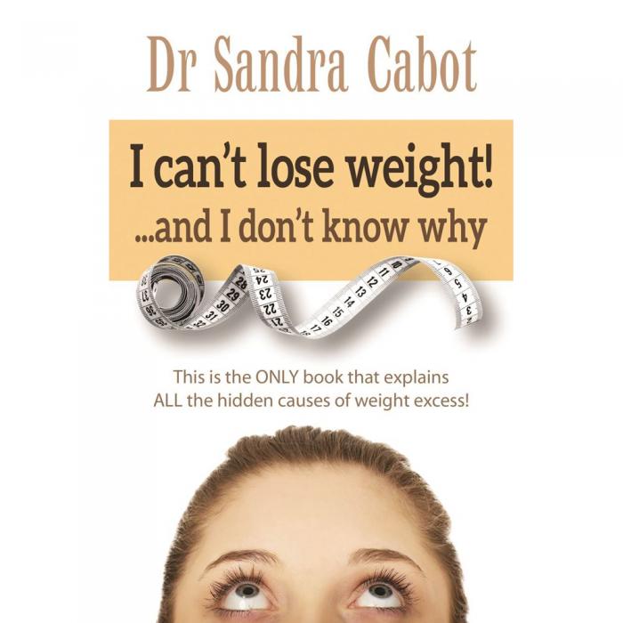I Cant Lose Weight & I Dont Know Why By Dr Sandra Cabot